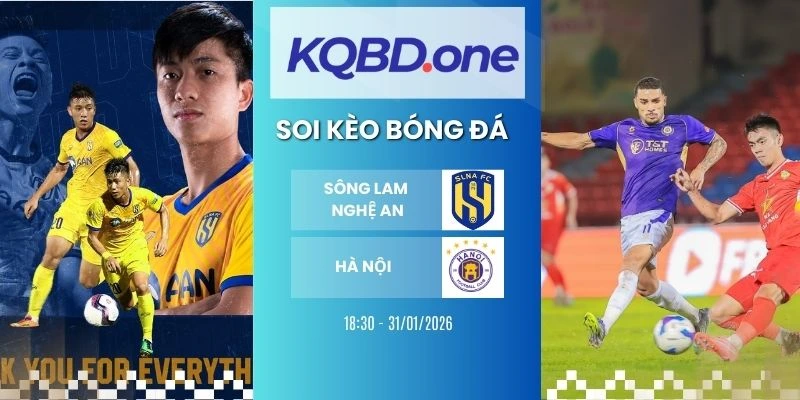 Nhận định soi kèo Sông Lam Nghệ An vs Hà Nội